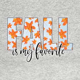 Fall is my Favorite T-Shirt